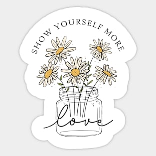 Boho Flowers Quote - Show Yourself More Love - Mental Health Positivity Sticker